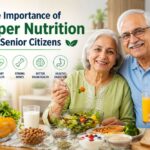 The Importance of Proper Nutrition for Senior Citizens